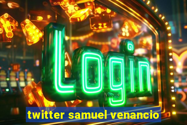 twitter samuel venancio